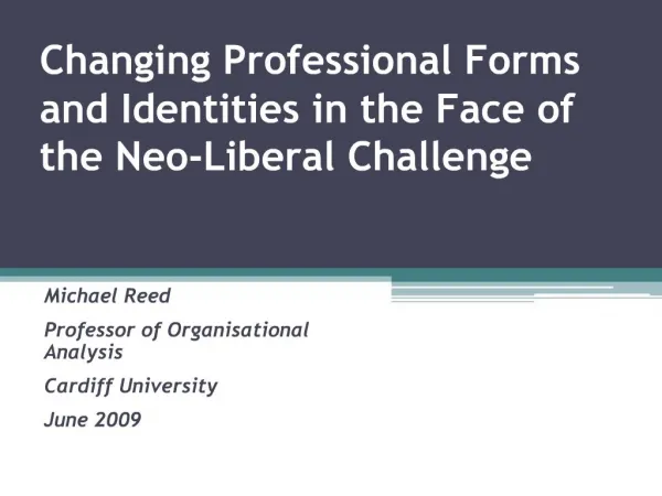 Changing Professional Forms and Identities in the Face of the Neo-Liberal Challenge
