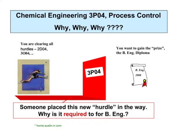 Chemical Engineering 3P04, Process Control Why, Why, Why