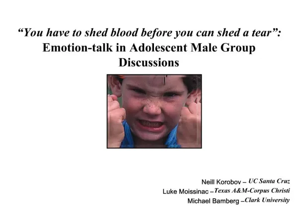 You have to shed blood before you can shed a tear : Emotion-talk in Adolescent Male Group Discussions