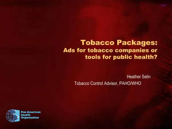 Tobacco Packages: Ads for tobacco companies or tools for public health