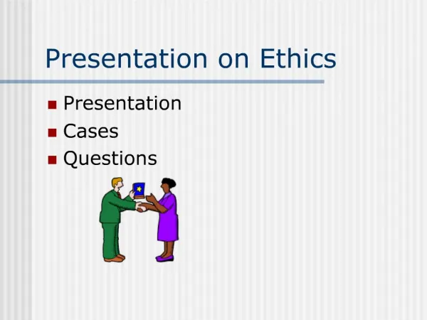 Presentation on Ethics