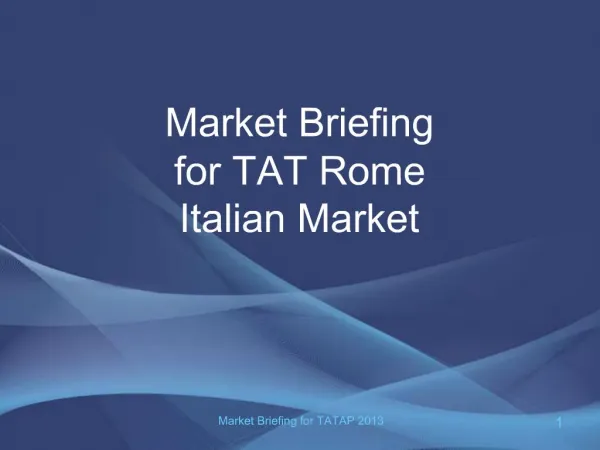 Market Briefing for TAT Rome Italian Market
