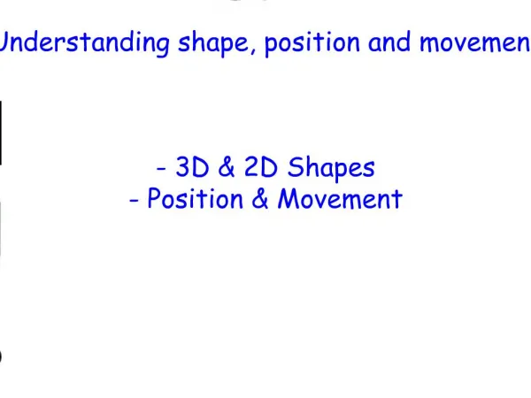 Understanding shape, position and movement