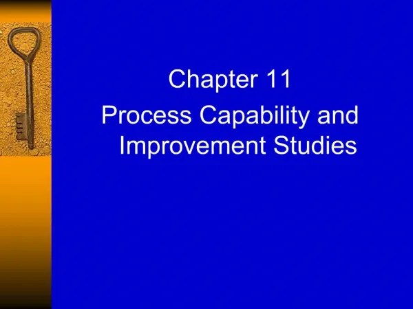 Chapter 11 Process Capability and Improvement Studies