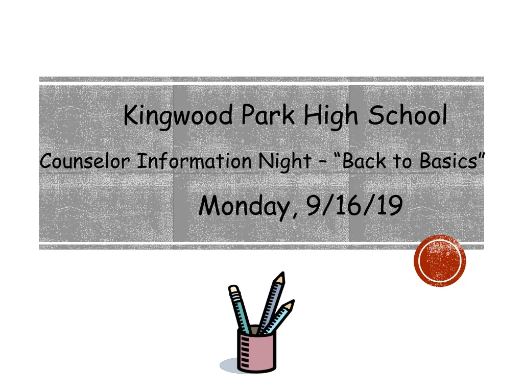 kingwood park high school counselor information night back to basics monday 9 16 19
