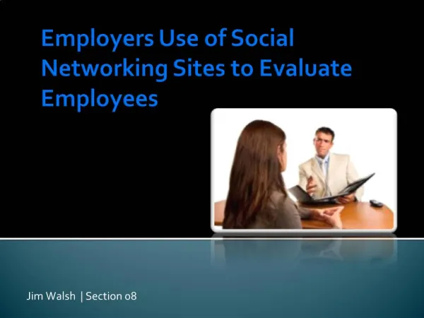 Employers Use of Social Networking Sites to Evaluate Employees