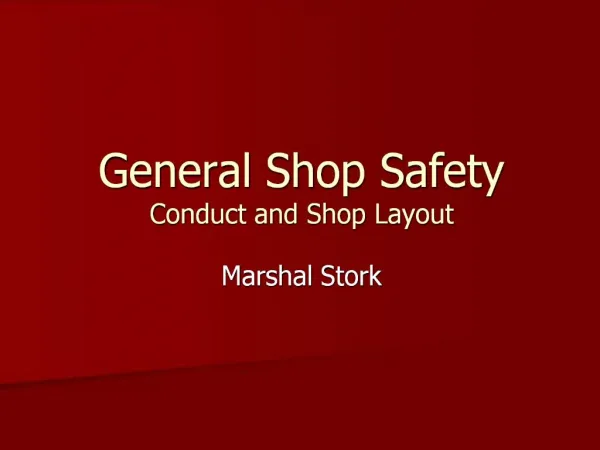 General Shop Safety Conduct and Shop Layout