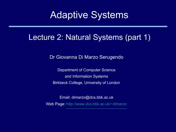 Adaptive Systems Lecture 2: Natural Systems part 1