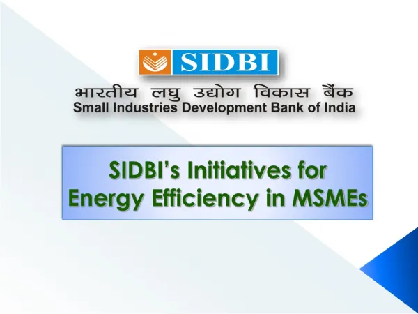 SIDBI’s Initiatives for Energy Efficiency in MSMEs