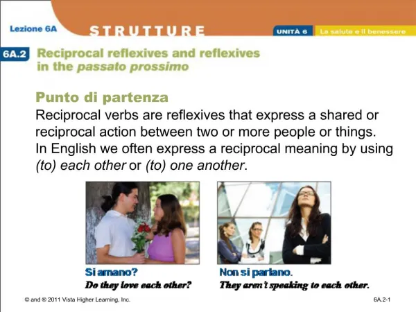 Punto di partenza Reciprocal verbs are reflexives that express a shared or reciprocal action between two or more people