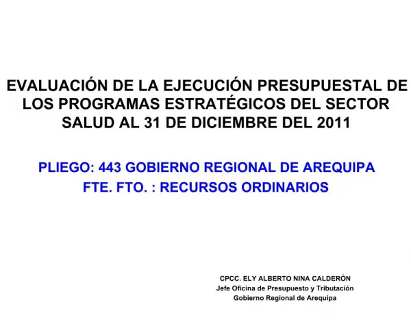 PLIEGO: 443 GOBIERNO REGIONAL DE AREQUIPA FTE. FTO. : RECURSOS ORDINARIOS