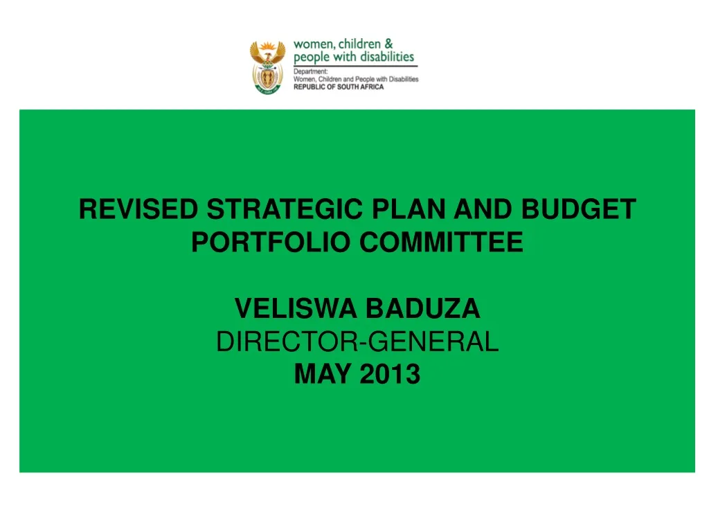 revised strategic plan and budget portfolio committee veliswa baduza director general may 2013