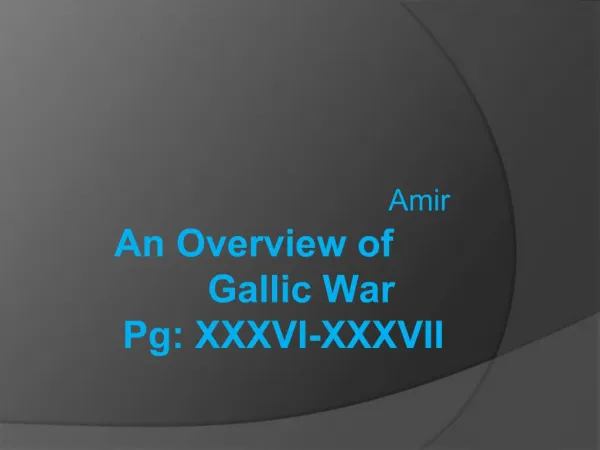 An Overview of Gallic War Pg: XXXVI-XXXVII