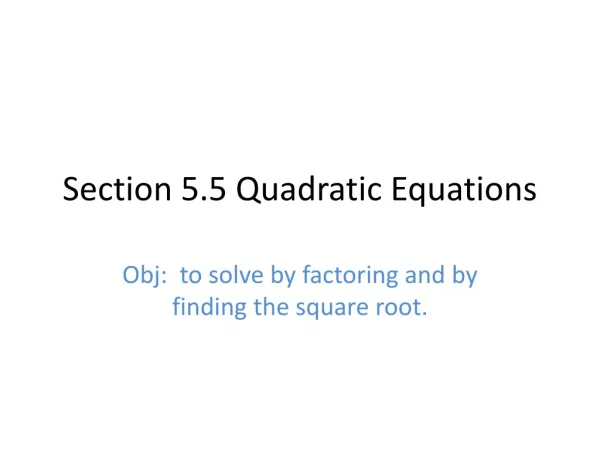Section 5.5 Quadratic Equations