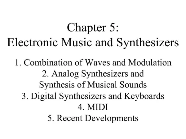 Chapter 5: Electronic Music and Synthesizers 1. Combination of Waves and Modulation 2. Analog Synthesizers and Synthes