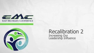 Recalibration 2 Increasing Our Leadership Influence - slide 1