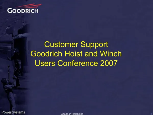 Customer Support Goodrich Hoist and Winch Users Conference 2007