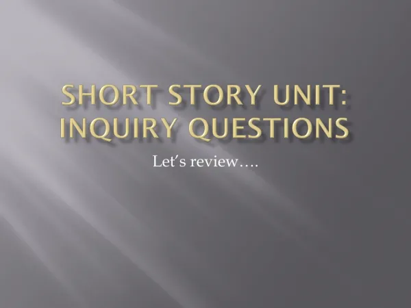 Short Story Unit: Inquiry Questions
