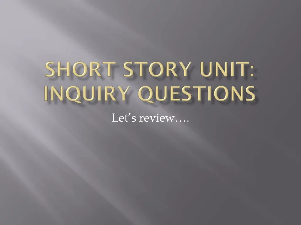 short story unit inquiry questions