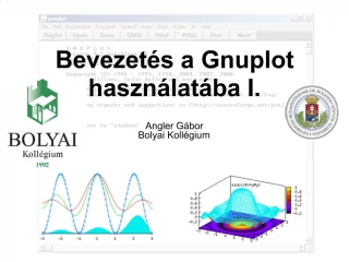 Bevezet s a Gnuplot haszn lat ba I. Angler G bor Bolyai Koll gium - slide 1