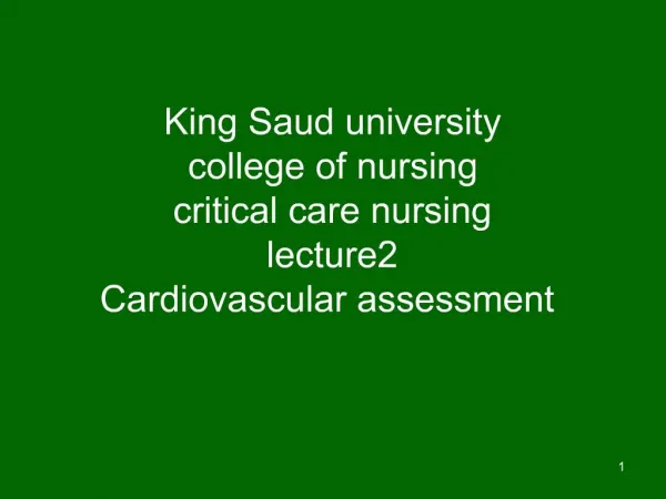 King Saud university college of nursing critical care nursing lecture2 Cardiovascular assessment