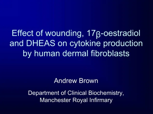 Effect of wounding, 17 -oestradiol and DHEAS on cytokine production by human dermal fibroblasts