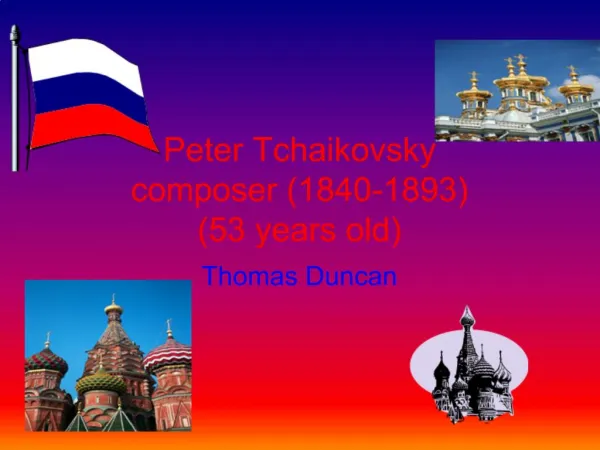 Peter Tchaikovsky composer 1840-1893 53 years old