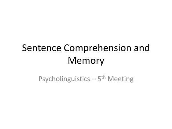 Sentence Comprehension and Memory