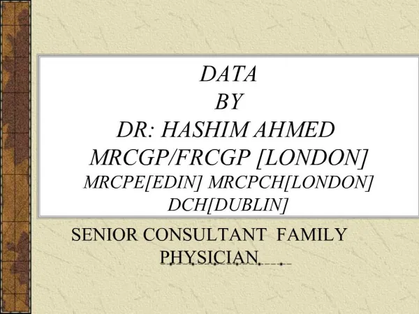 DATA BY DR: HASHIM AHMED MRCGP