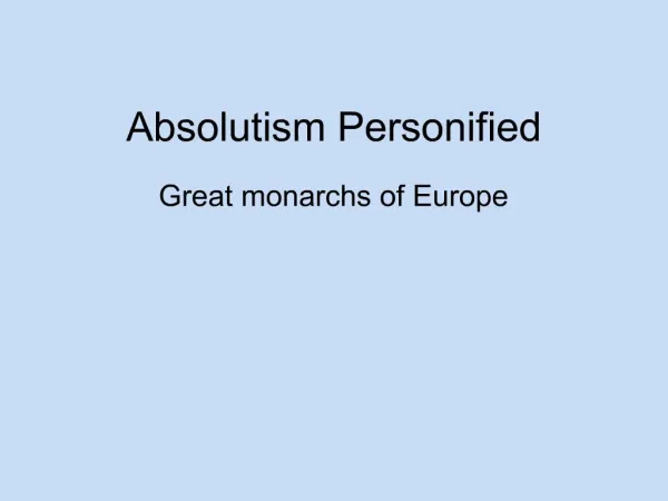 Absolutism Personified