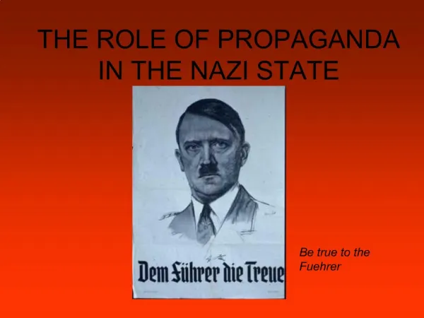 THE ROLE OF PROPAGANDA IN THE NAZI STATE