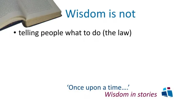 Wisdom is not
