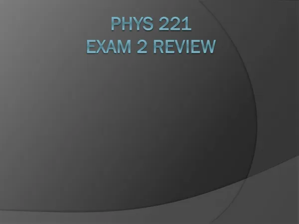 Phys 221 exam 2 review