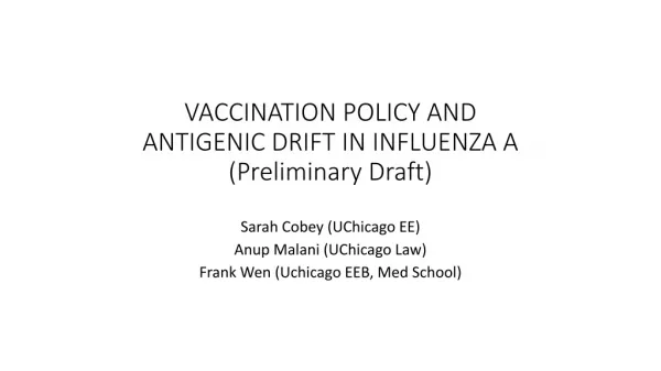 VACCINATION POLICY AND ANTIGENIC DRIFT IN INFLUENZA A (Preliminary Draft)