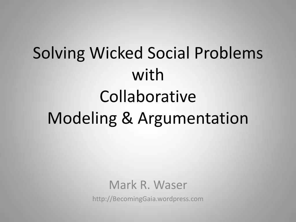 solving wicked social problems with collaborative modeling argumentation