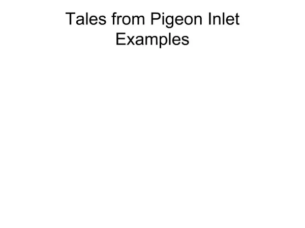 Tales from Pigeon Inlet Examples