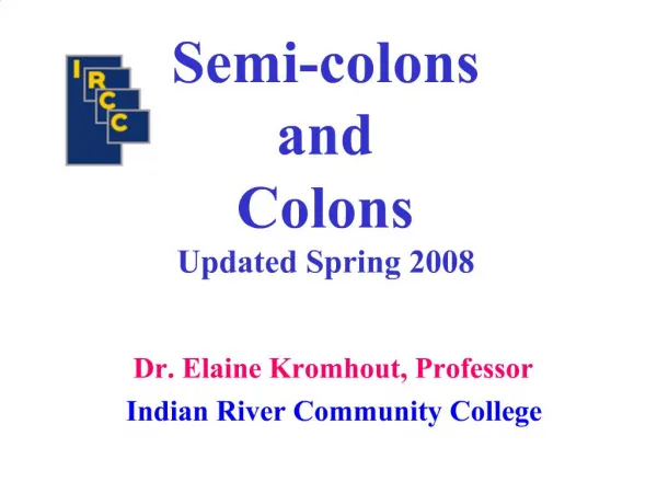 Semi-colons and Colons Updated Spring 2008