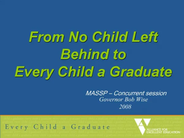 From No Child Left Behind to Every Child a Graduate