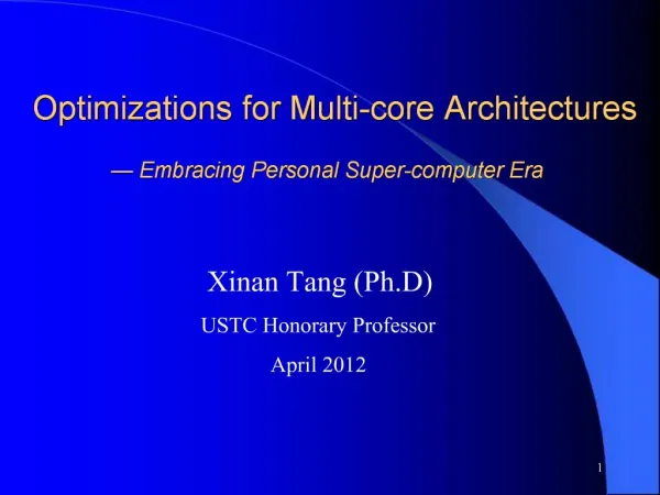 Optimizations for Multi-core Architectures Embracing Personal Super-computer Era