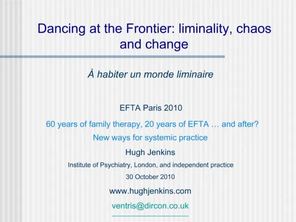 Dancing at the Frontier: liminality, chaos and change