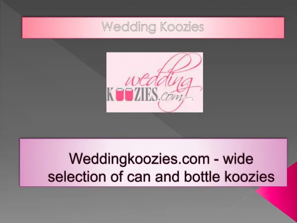 Weddingkoozies.com - wide selection of can and bottle koozie