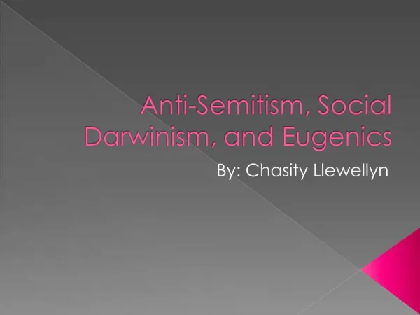 Anti-Semitism, Social Darwinism, and Eugenics