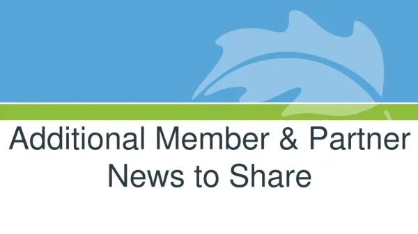 Additional Member &amp; Partner News to Share