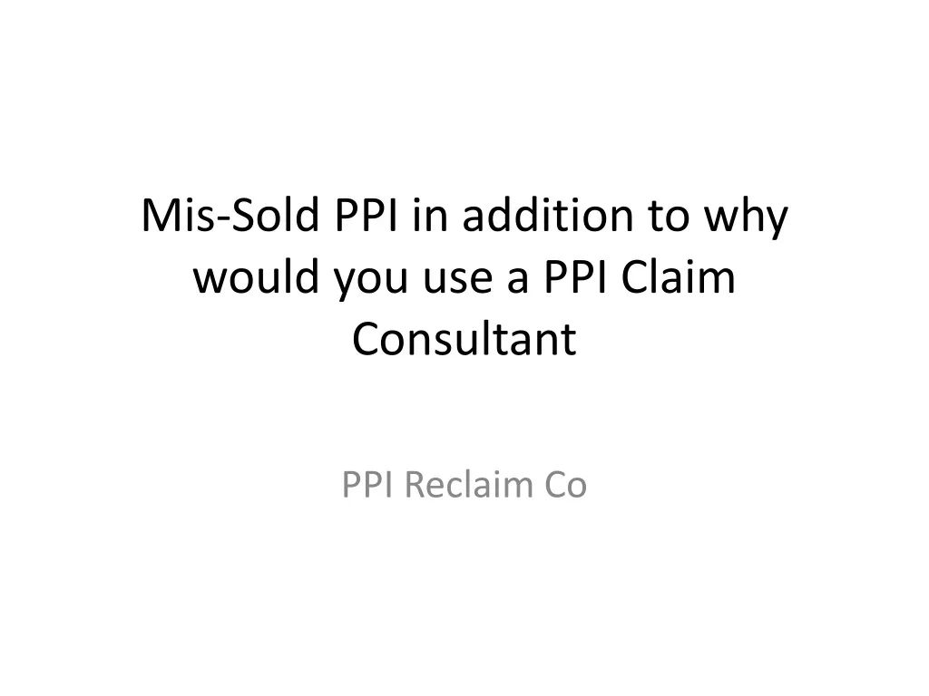 mis sold ppi in addition to why would you use a ppi claim consultant