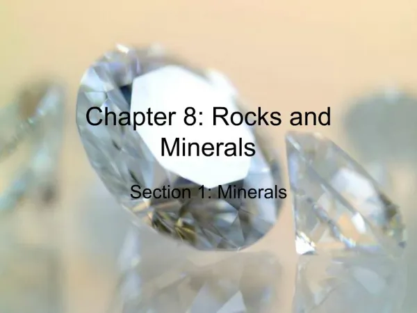 Chapter 8: Rocks and Minerals