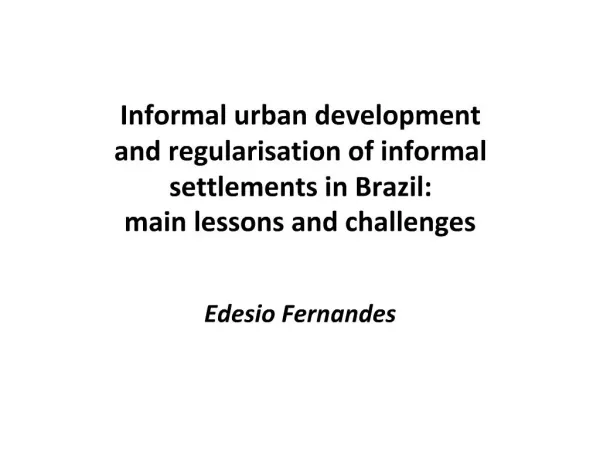 Informal urban development and regularisation of informal settlements in Brazil: main lessons and challenges