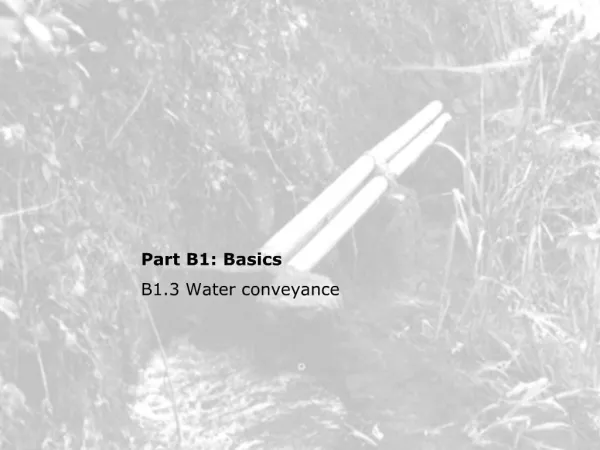 Part B1: Basics B1.3 Water conveyance