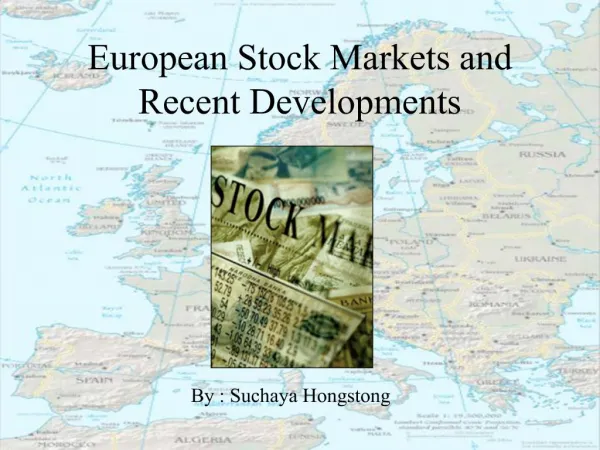 European Stock Markets and Recent Developments