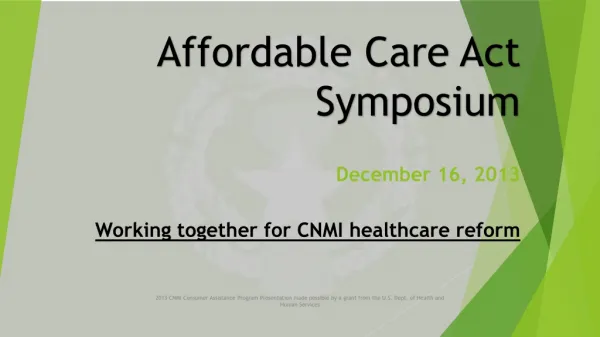 Affordable Care Act Symposium December 16, 2013