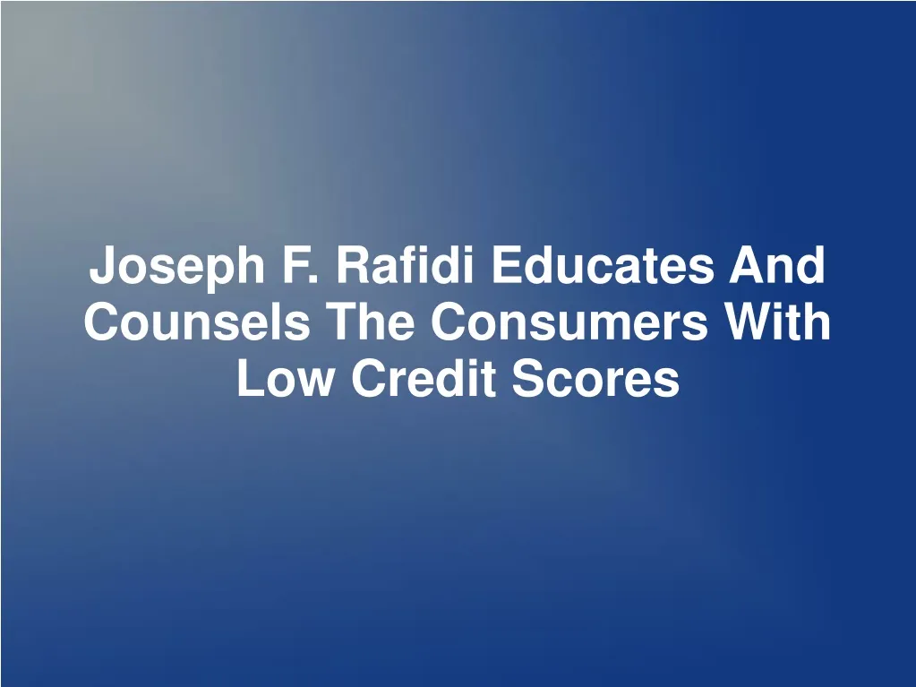 joseph f rafidi educates and counsels